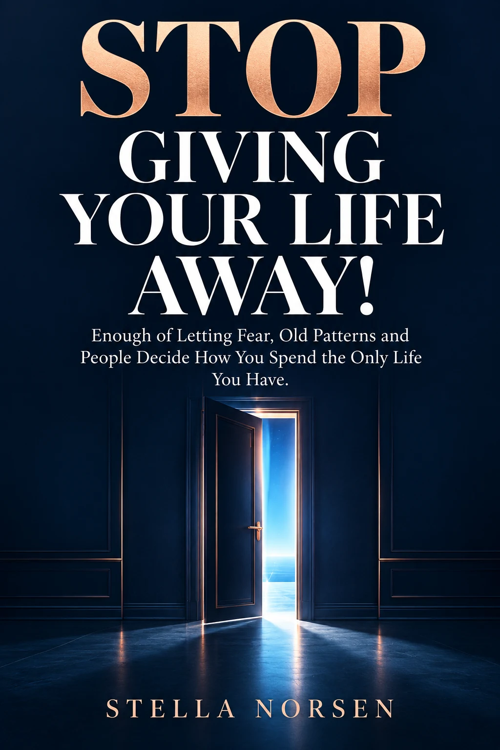 Stop Giving Your Life Away! by Stella Norsen, book cover